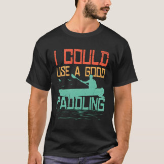 Rafting kann ich ein Paddelboot benutzen T-Shirt