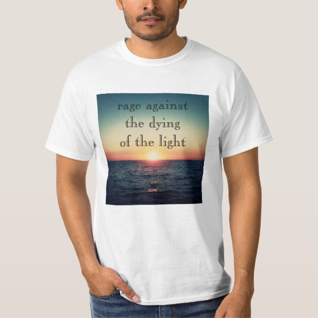 Rage against the dying of the light T-Shirt (Vorderseite)