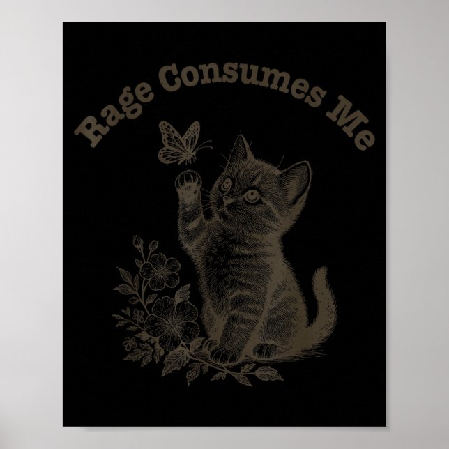 Rage Consumes Me Cat  Poster (Vorne)