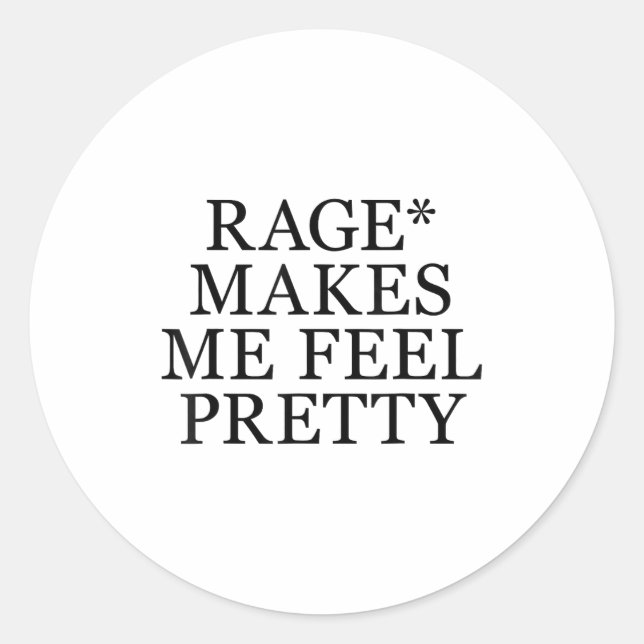 Rage Makes Me Feel Pretty Funny Humor Saying, Sarc Runder Aufkleber (Vorderseite)