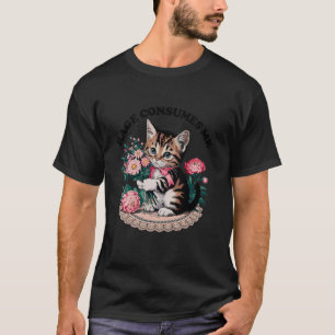 Rage verbraucht Me Cat Blume Niedlich Kitty Cat Me T-Shirt