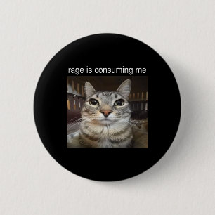Rage verzehrt mich Albern, wenn ich Cat Meme stehe Button