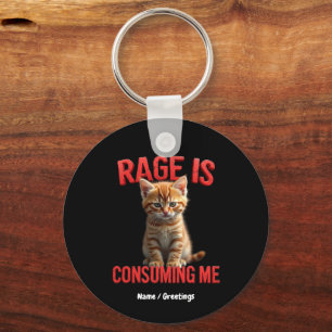 Rage verzehrt mich Niedlich Kitten Cat, Funny Feli Schlüsselanhänger