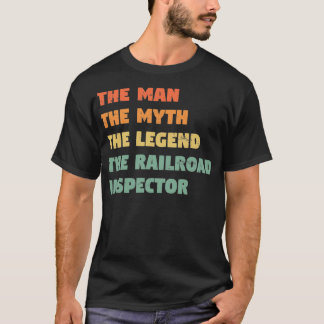 Railroad Inspector Funny Gift for him Railroad Ins T-Shirt