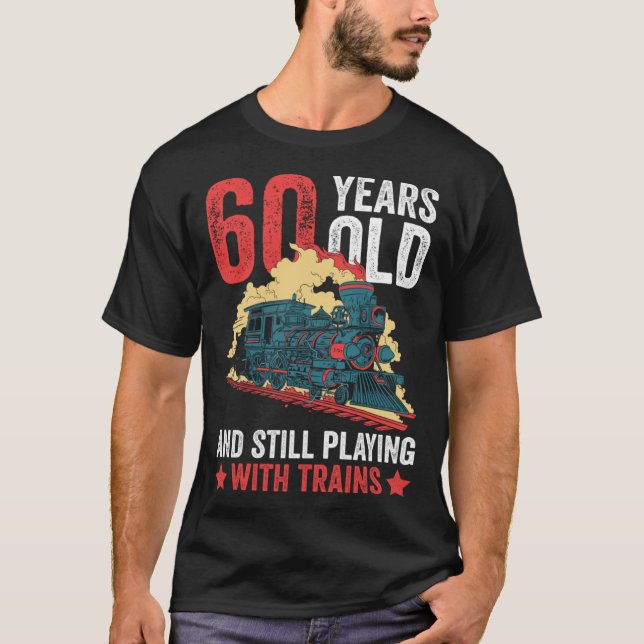 Railroad Worker 60th Brithday And Railroad Train W T-Shirt (Vorderseite)