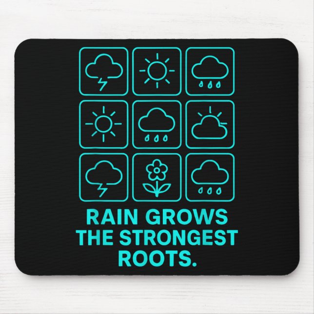 Rain Grows The Strongest Roots Resilience Motivati Mousepad (Vorne)