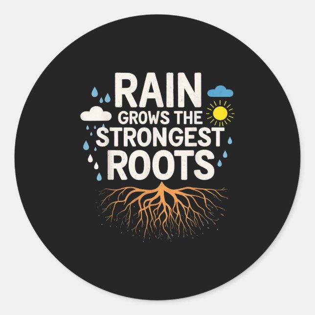 Rain Grows The Strongest Roots Resilience Motivati Runder Aufkleber (Vorderseite)