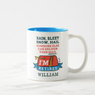 Rain Sleet Snow Remüde Postarbeiter Personalisiert Zweifarbige Tasse