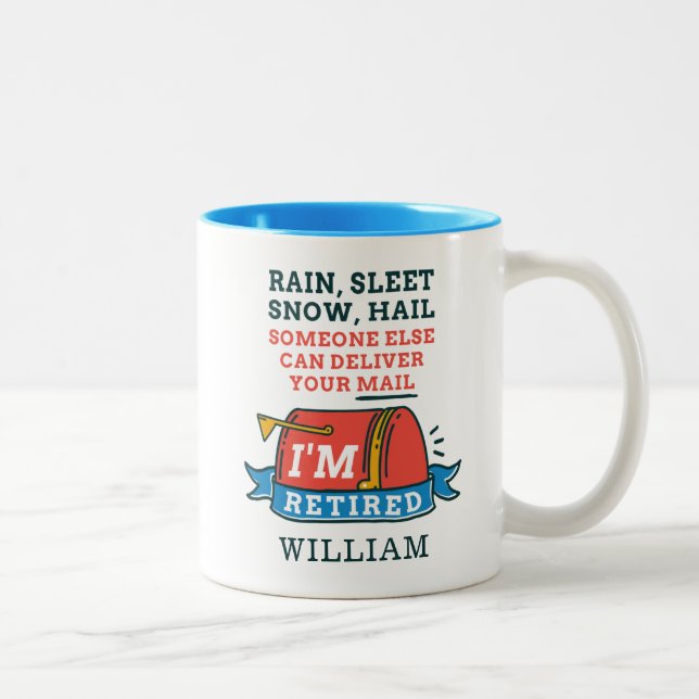Rain Sleet Snow Remüde Postarbeiter Personalisiert Zweifarbige Tasse (Rechts)