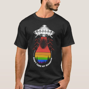 Rainbow Alien LGBT UFO Nimm meinen Regenbogen nich T-Shirt