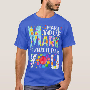 Rainbow Dot Day Make Your Mark See Where It Takes T-Shirt