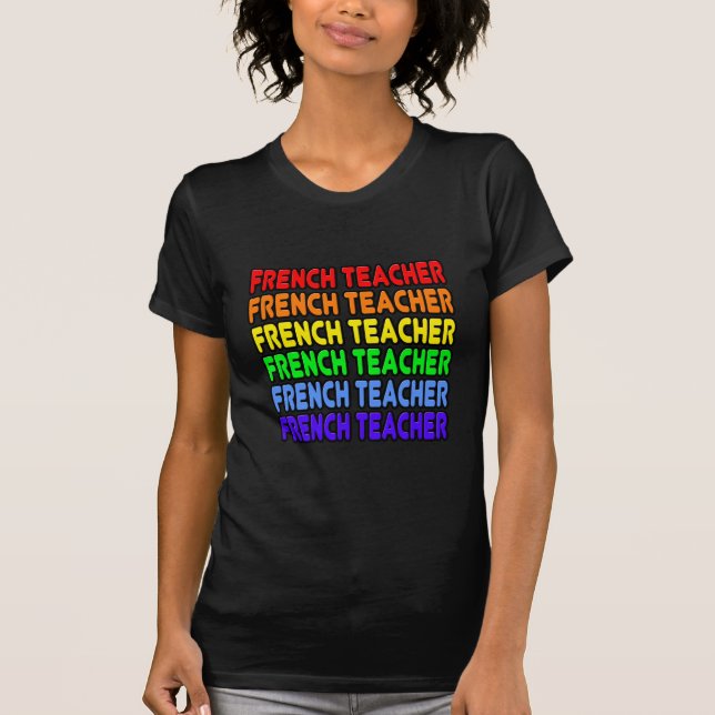 Rainbow French Teacher T-Shirt (Vorderseite)