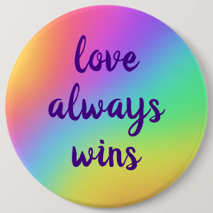 Rainbow Gradient "Liebe immer gewinnt"Riesige Scha Button