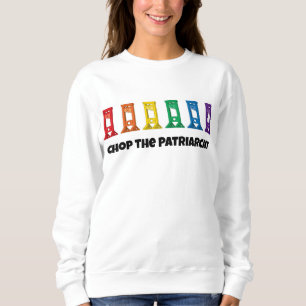 Rainbow Guillotine Chop The Patriarchy Sweatshirt