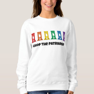 Rainbow Guillotine Chop The Patriarchy Sweatshirt