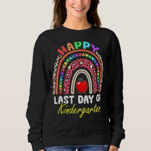 Rainbow Happy Last Day of Kindergarten Student Kin Sweatshirt