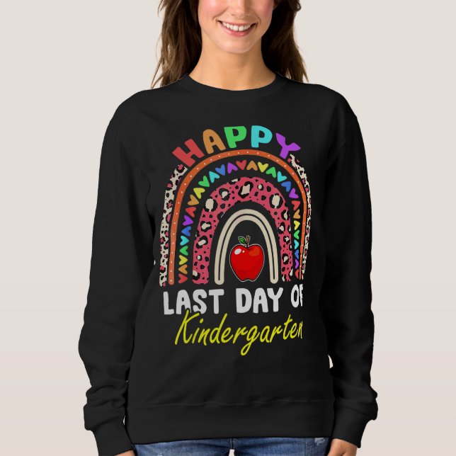 Rainbow Happy Last Day of Kindergarten Student Kin Sweatshirt (Vorderseite)