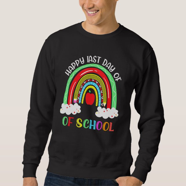 Rainbow Happy Last Day School Teacher Boys Girl Sweatshirt (Vorderseite)