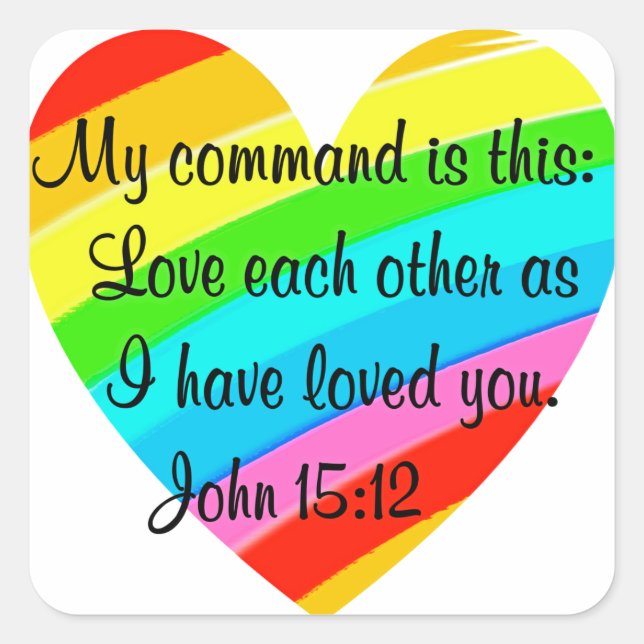 RAINBOW HEART JOHN 15:12 DESIGN QUADRATISCHER AUFKLEBER (Vorderseite)