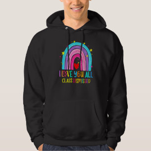 Rainbow I Liebe Sie alle Klasse am letzten Tag ent Hoodie