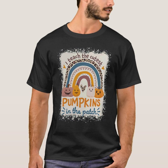 Rainbow I Teach The Cutest Pumpkins In The Patch F T-Shirt (Vorderseite)