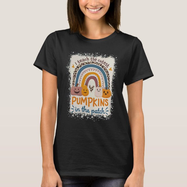 Rainbow I Teach The Cutest Pumpkins In The Patch F T-Shirt (Vorderseite)