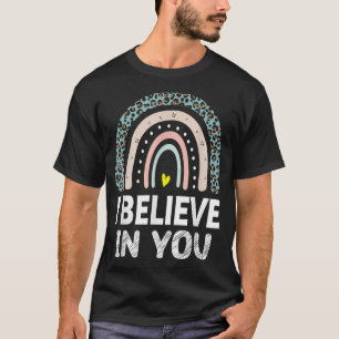 Rainbow Ich glaube an dich Lehrer Testing Day Gesc T-Shirt