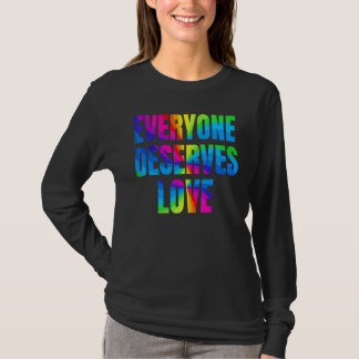 Rainbow Jeder verdient Liebe LGBTQ Proud Monat T-Shirt