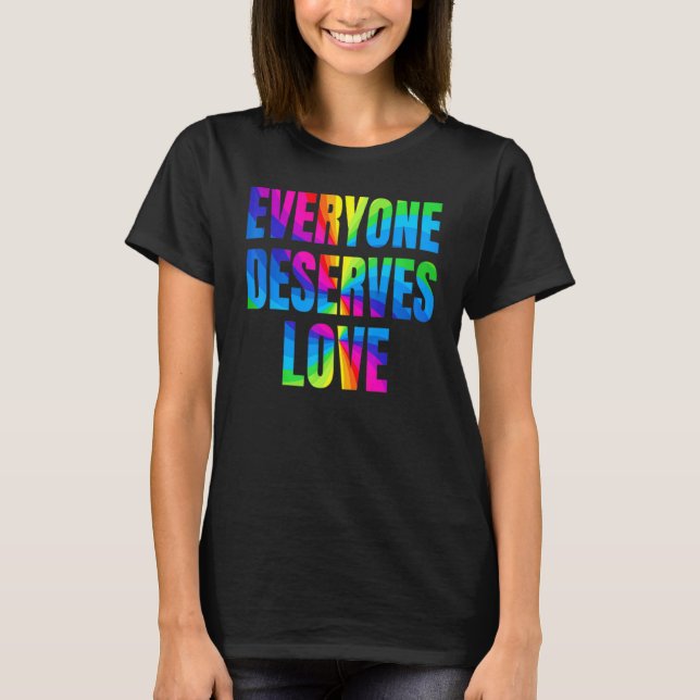 Rainbow Jeder verdient Liebe LGBTQ Proud Monat T-Shirt (Vorderseite)