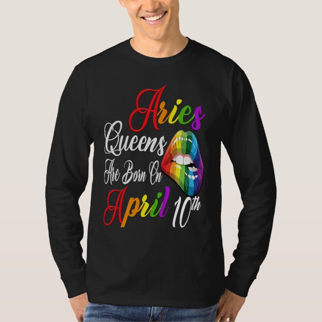 Rainbow Lips Queens are Born on April 10th Team Ar T-Shirt (Vorderseite)
