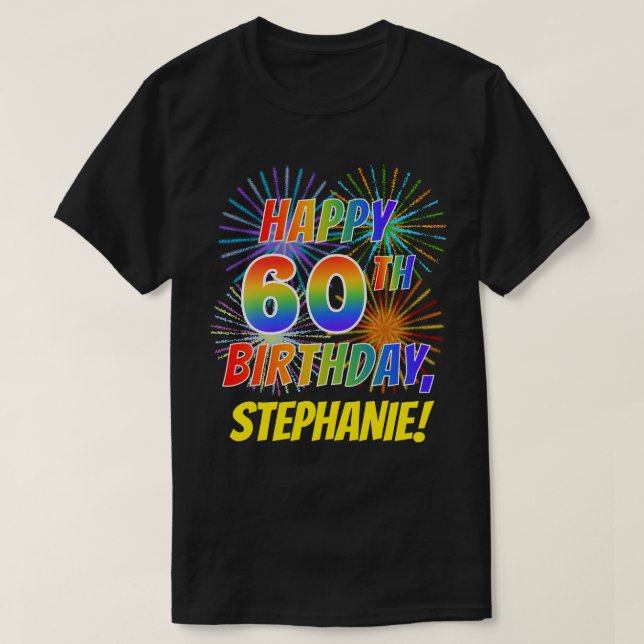 Rainbow Look FAPPY 60. GEBURTSTAG; Feuerwerk + Nam T-Shirt (Design vorne)
