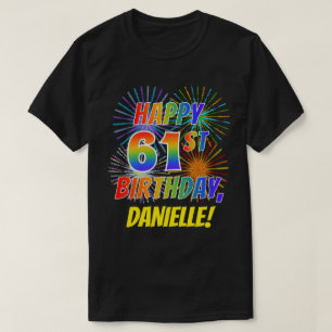 Rainbow Look FAPPY 61. GEBURTSTAG; Feuerwerk + Nam T-Shirt