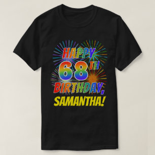 Rainbow Look FAPPY 68. GEBURTSTAG; Feuerwerk + Nam T-Shirt