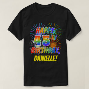 Rainbow Look GLÜCKLICH 45. GEBURTSTAG; Feuerwerk + T-Shirt