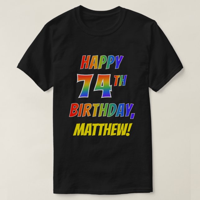Rainbow Look GLÜCKLICH 74. GEBURTSTAG + Individuel T-Shirt (Design vorne)