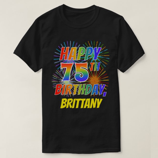 Rainbow Look GLÜCKLICH 75. GEBURTSTAG; Feuerwerk + T-Shirt (Design vorne)