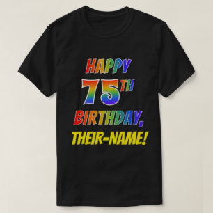 Rainbow Look GLÜCKLICH 75. GEBURTSTAG + Individuel T-Shirt