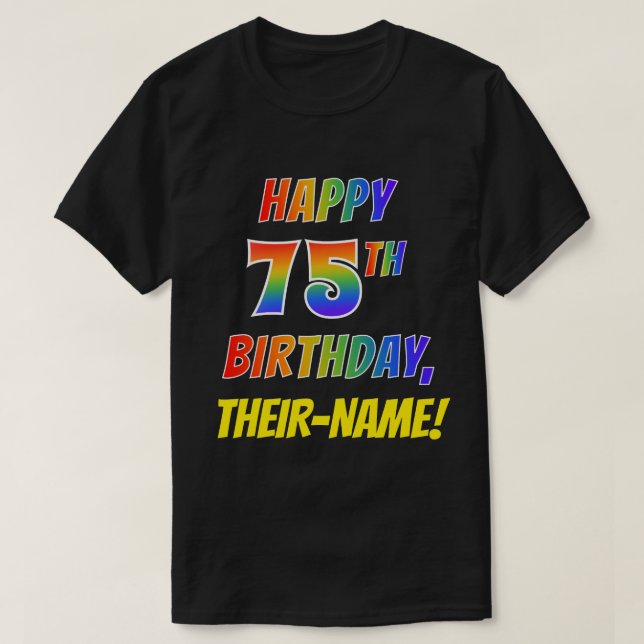 Rainbow Look GLÜCKLICH 75. GEBURTSTAG + Individuel T-Shirt (Design vorne)