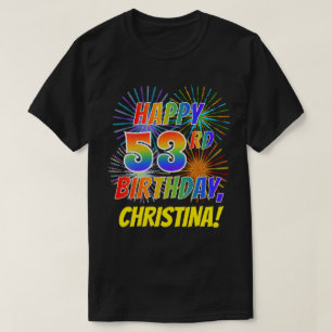 Rainbow Look HAPPY 53. GEBURTSTAG; Feuerwerk + Nam T-Shirt