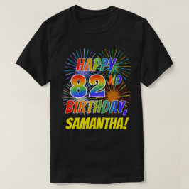 Rainbow Look HAPPY 82ND GEBURTSTAG; Feuerwerk + Na T-Shirt