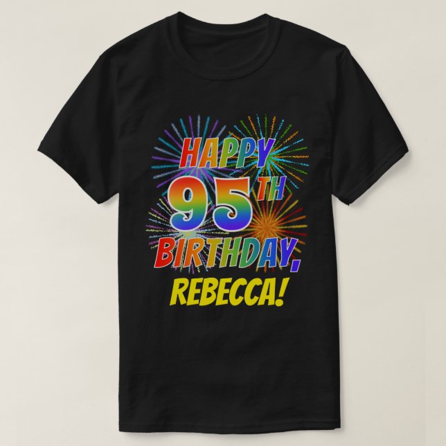 Rainbow Look HAPPY 95. GEBURTSTAG; Feuerwerk + Nam T-Shirt (Design vorne)