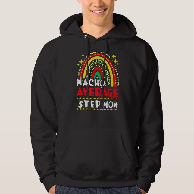Rainbow Nacho Average Step Mama Cinco De Mayo Mexi Hoodie (Vorderseite)
