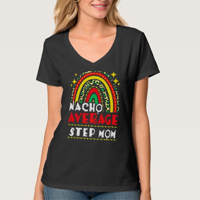 Rainbow Nacho Average Step Mama Cinco De Mayo Mexi T-Shirt (Vorderseite)
