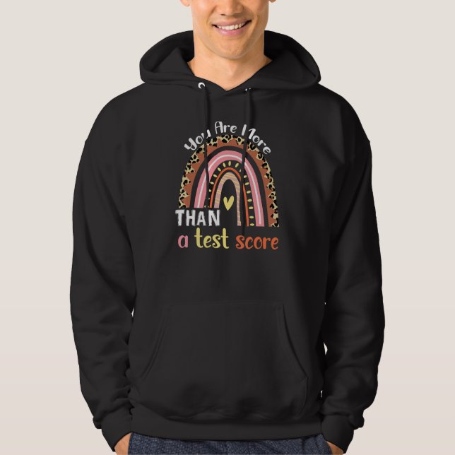 Rainbow Sie sind mehr als ein Test-Score-Lehrer Te Hoodie (Vorderseite)