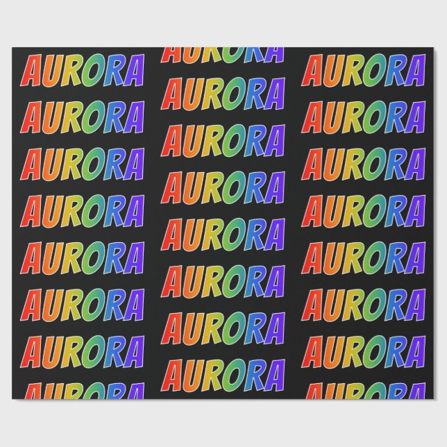 Rainbow Vorname "AURORA"; Fun & Colorful Geschenkpapier (Flach)