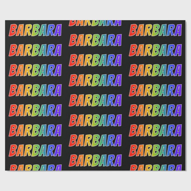 Rainbow Vorname "BARBARA"; Fun & Colorful Geschenkpapier (Flach)