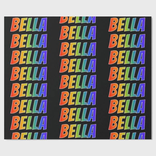 Rainbow Vorname "BELLA"; Fun & Colorful Geschenkpapier (Flach)