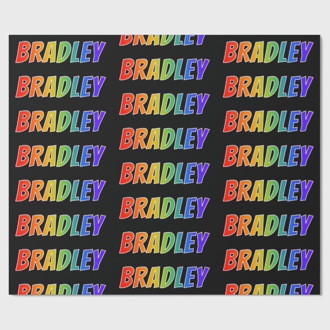 Rainbow Vorname "BRADLEY"; Fun & Colorful Geschenkpapier (Flach)