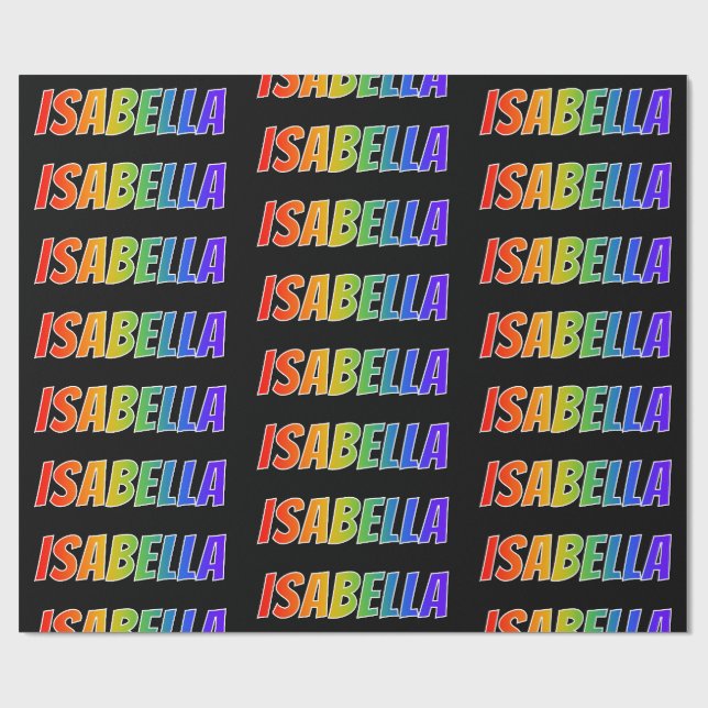 Rainbow Vorname "ISABELLA"; Fun & Colorful Geschenkpapier (Flach)