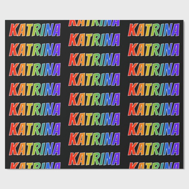 Rainbow Vorname "KATRINA"; Fun & Colorful Geschenkpapier (Flach)